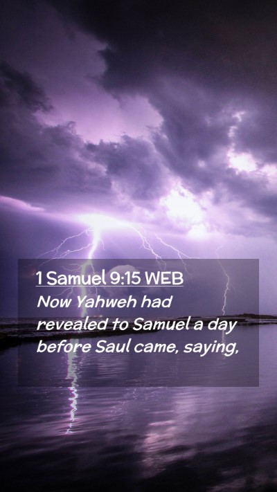 Picture 02 - 1 Samuel 9:15 WEB Mobile Phone Wallpaper - Now Yahweh had revealed to Samuel a day before - Mobile Bible Verse Wallpaper