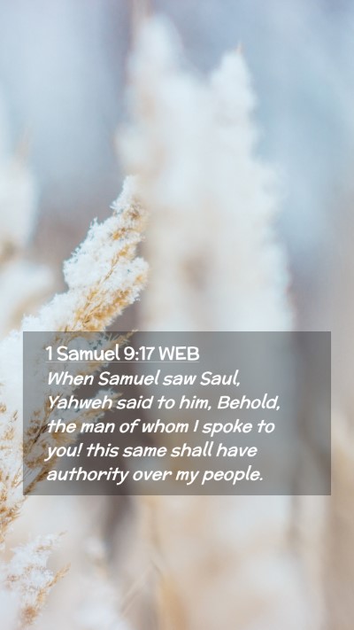 Picture 02 - 1 Samuel 9:17 WEB Mobile Phone Wallpaper - When Samuel saw Saul, Yahweh said to him, Behold, - Mobile Bible Verse Wallpaper
