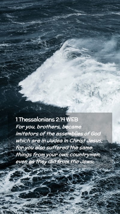 Picture 02 - 1 Thessalonians 2:14 WEB Mobile Phone Wallpaper - For you, brothers, became imitators of the - Mobile Bible Verse Wallpaper