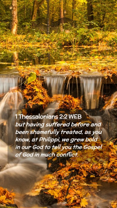 Picture 02 - 1 Thessalonians 2:2 WEB Mobile Phone Wallpaper - but having suffered before and been shamefully - Mobile Bible Verse Wallpaper