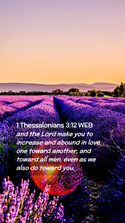 Picture 02 - 1 Thessalonians 3:12 WEB Mobile Phone Wallpaper - and the Lord make you to increase and abound in - Mobile Bible Verse Wallpaper