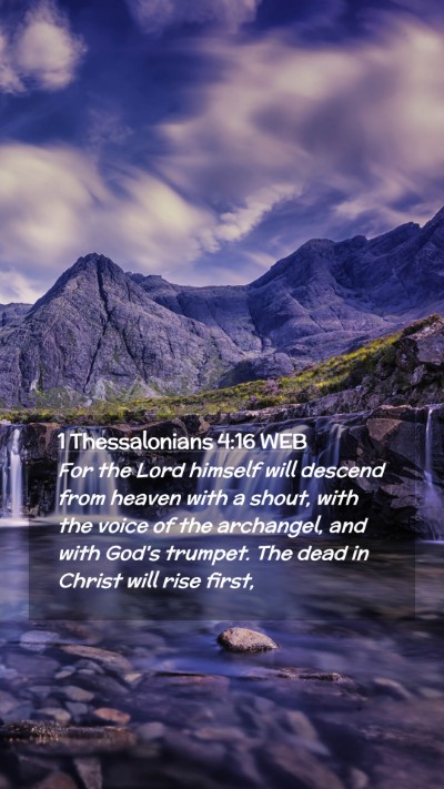 Picture 02 - 1 Thessalonians 4:16 WEB Mobile Phone Wallpaper - For the Lord himself will descend from heaven - Mobile Bible Verse Wallpaper