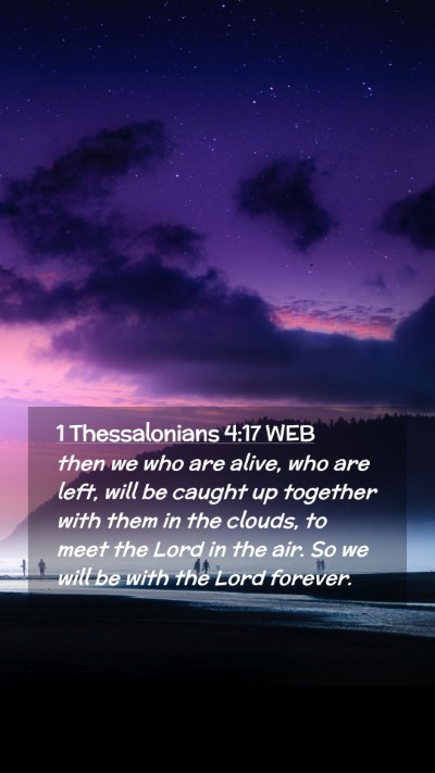 Picture 02 - 1 Thessalonians 4:17 WEB Mobile Phone Wallpaper - then we who are alive, who are left, will be - Mobile Bible Verse Wallpaper