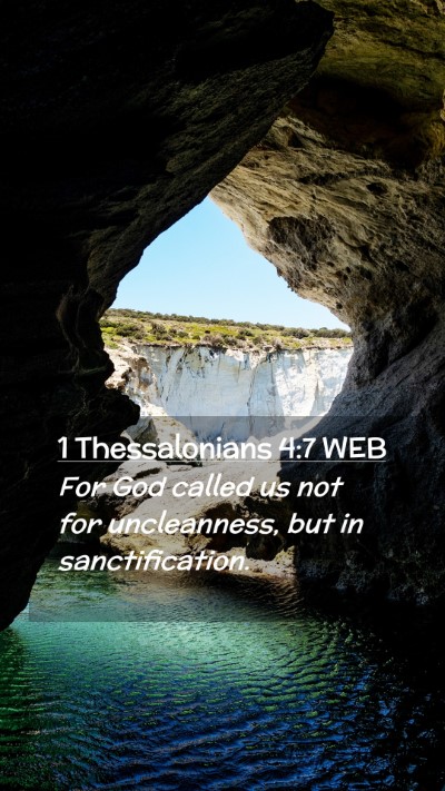 Picture 02 - 1 Thessalonians 4:7 WEB Mobile Phone Wallpaper - For God called us not for uncleanness, but in - Mobile Bible Verse Wallpaper