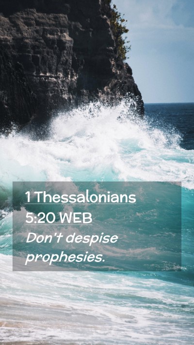 Picture 02 - 1 Thessalonians 5:20 WEB Mobile Phone Wallpaper - Don't despise - Mobile Bible Verse Wallpaper