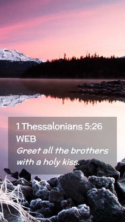 Picture 02 - 1 Thessalonians 5:26 WEB Mobile Phone Wallpaper - Greet all the brothers with a holy - Mobile Bible Verse Wallpaper