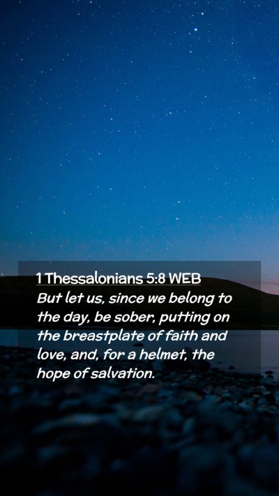 Picture 02 - 1 Thessalonians 5:8 WEB Mobile Phone Wallpaper - But let us, since we belong to the day, be sober, - Mobile Bible Verse Wallpaper