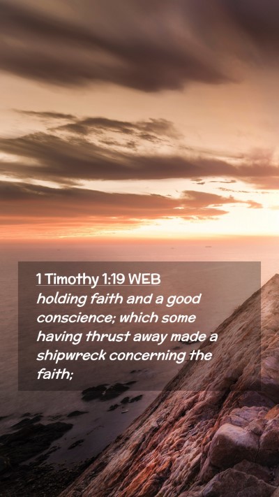 Picture 02 - 1 Timothy 1:19 WEB Mobile Phone Wallpaper - holding faith and a good conscience; which some - Mobile Bible Verse Wallpaper
