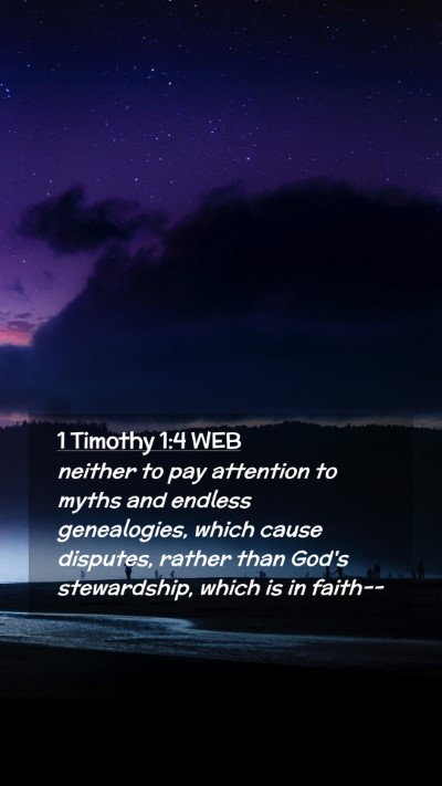 Picture 02 - 1 Timothy 1:4 WEB Mobile Phone Wallpaper - neither to pay attention to myths and endless - Mobile Bible Verse Wallpaper