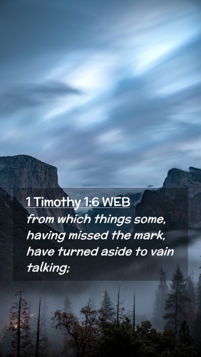 Picture 02 - 1 Timothy 1:6 WEB Mobile Phone Wallpaper - from which things some, having missed the mark, - Mobile Bible Verse Wallpaper
