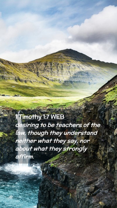 Picture 02 - 1 Timothy 1:7 WEB Mobile Phone Wallpaper - desiring to be teachers of the law, though they - Mobile Bible Verse Wallpaper