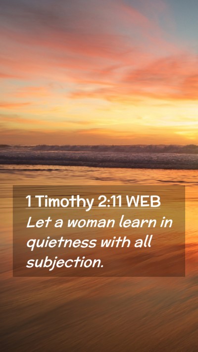 Picture 02 - 1 Timothy 2:11 WEB Mobile Phone Wallpaper - Let a woman learn in quietness with all - Mobile Bible Verse Wallpaper