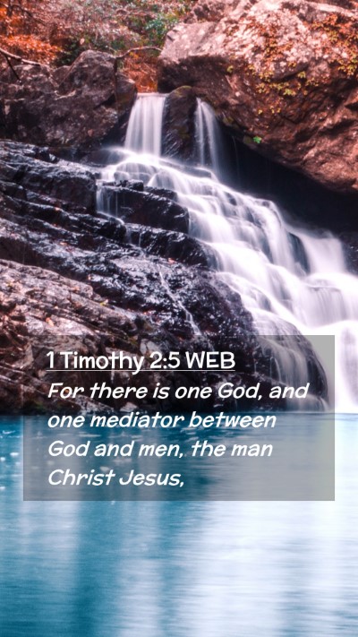 Picture 02 - 1 Timothy 2:5 WEB Mobile Phone Wallpaper - For there is one God, and one mediator between - Mobile Bible Verse Wallpaper
