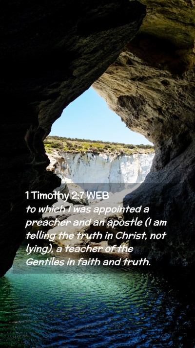 Picture 02 - 1 Timothy 2:7 WEB Mobile Phone Wallpaper - to which I was appointed a preacher and an - Mobile Bible Verse Wallpaper
