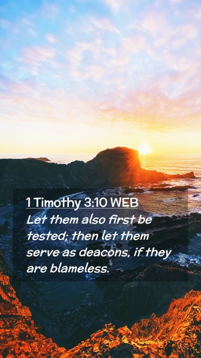 Picture 02 - 1 Timothy 3:10 WEB Mobile Phone Wallpaper - Let them also first be tested; then let them - Mobile Bible Verse Wallpaper