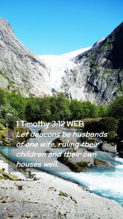 Picture 02 - 1 Timothy 3:12 WEB Mobile Phone Wallpaper - Let deacons be husbands of one wife, ruling their - Mobile Bible Verse Wallpaper
