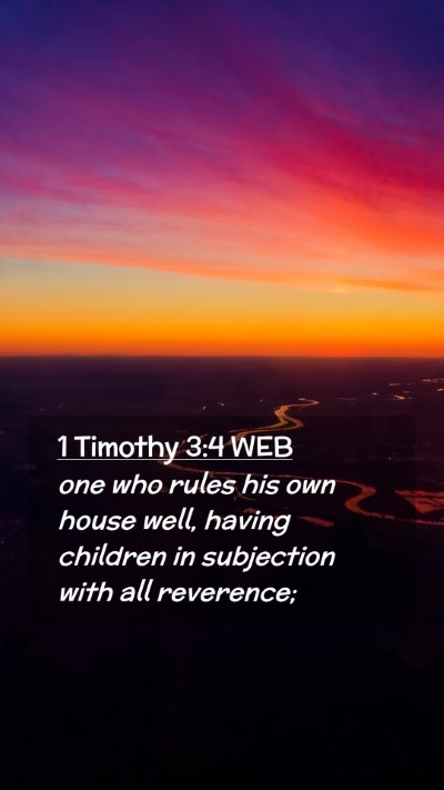 Picture 02 - 1 Timothy 3:4 WEB Mobile Phone Wallpaper - one who rules his own house well, having children - Mobile Bible Verse Wallpaper