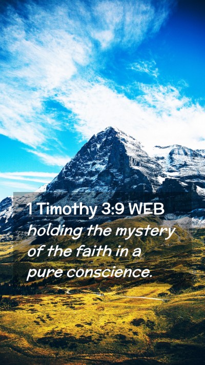 Picture 02 - 1 Timothy 3:9 WEB Mobile Phone Wallpaper - holding the mystery of the faith in a pure - Mobile Bible Verse Wallpaper
