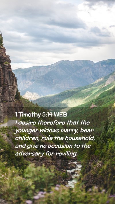 Picture 02 - 1 Timothy 5:14 WEB Mobile Phone Wallpaper - I desire therefore that the younger widows marry, - Mobile Bible Verse Wallpaper