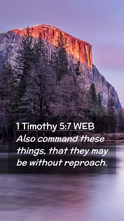 Picture 02 - 1 Timothy 5:7 WEB Mobile Phone Wallpaper - Also command these things, that they may be - Mobile Bible Verse Wallpaper
