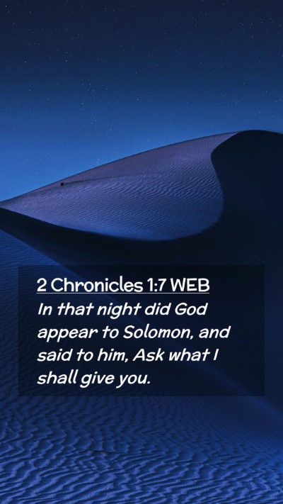 Picture 02 - 2 Chronicles 1:7 WEB Mobile Phone Wallpaper - In that night did God appear to Solomon, and said - Mobile Bible Verse Wallpaper