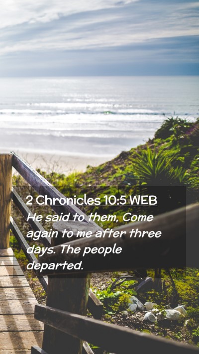 Picture 02 - 2 Chronicles 10:5 WEB Mobile Phone Wallpaper - He said to them, Come again to me after three - Mobile Bible Verse Wallpaper