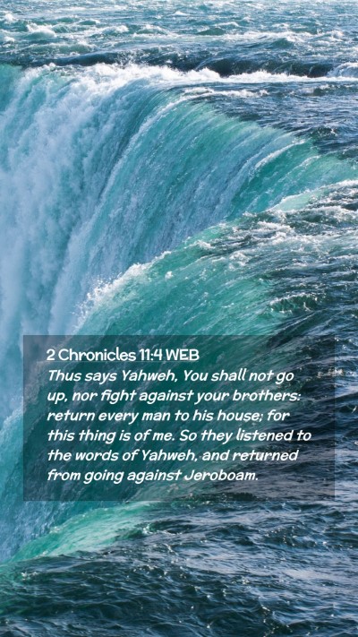 Picture 02 - 2 Chronicles 11:4 WEB Mobile Phone Wallpaper - Thus says Yahweh, You shall not go up, nor fight - Mobile Bible Verse Wallpaper