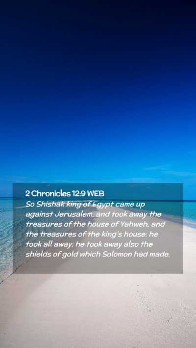 Picture 02 - 2 Chronicles 12:9 WEB Mobile Phone Wallpaper - So Shishak king of Egypt came up against - Mobile Bible Verse Wallpaper