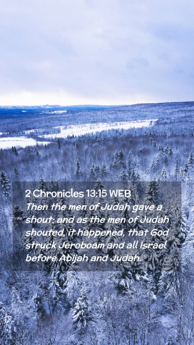 Picture 02 - 2 Chronicles 13:15 WEB Mobile Phone Wallpaper - Then the men of Judah gave a shout: and as the - Mobile Bible Verse Wallpaper