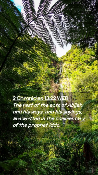 Picture 02 - 2 Chronicles 13:22 WEB Mobile Phone Wallpaper - The rest of the acts of Abijah, and his ways, and - Mobile Bible Verse Wallpaper