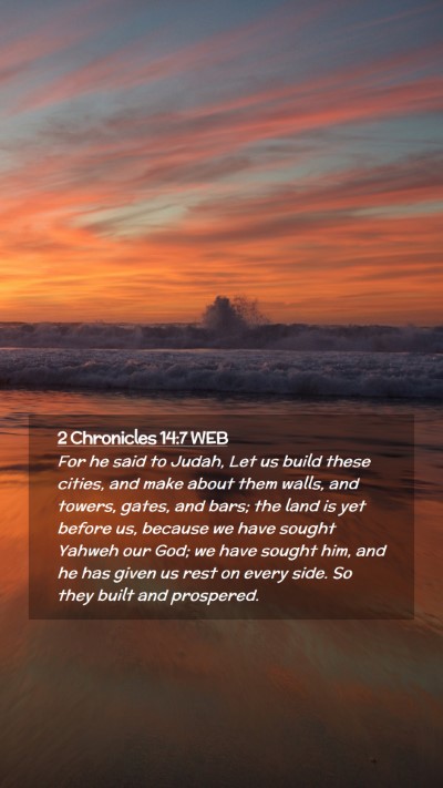 Picture 02 - 2 Chronicles 14:7 WEB Mobile Phone Wallpaper - For he said to Judah, Let us build these cities, - Mobile Bible Verse Wallpaper