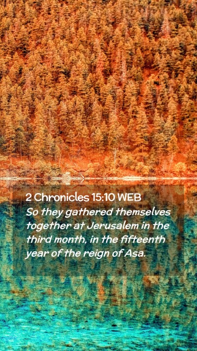 Picture 02 - 2 Chronicles 15:10 WEB Mobile Phone Wallpaper - So they gathered themselves together at Jerusalem - Mobile Bible Verse Wallpaper