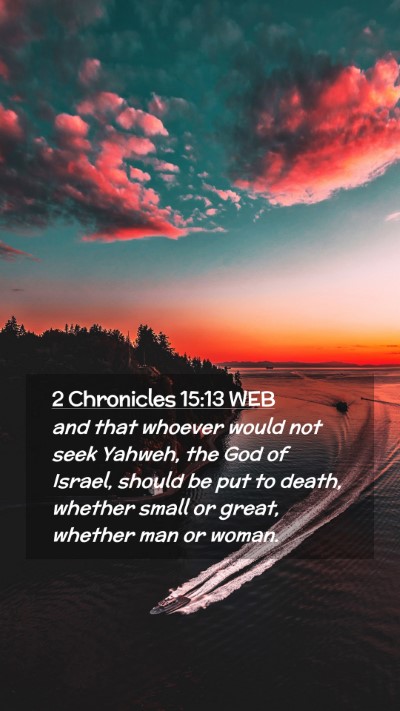 Picture 02 - 2 Chronicles 15:13 WEB Mobile Phone Wallpaper - and that whoever would not seek Yahweh, the God - Mobile Bible Verse Wallpaper