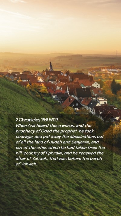 Picture 02 - 2 Chronicles 15:8 WEB Mobile Phone Wallpaper - When Asa heard these words, and the prophecy of - Mobile Bible Verse Wallpaper