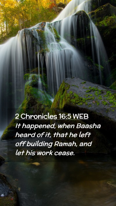 Picture 02 - 2 Chronicles 16:5 WEB Mobile Phone Wallpaper - It happened, when Baasha heard of it, that he - Mobile Bible Verse Wallpaper