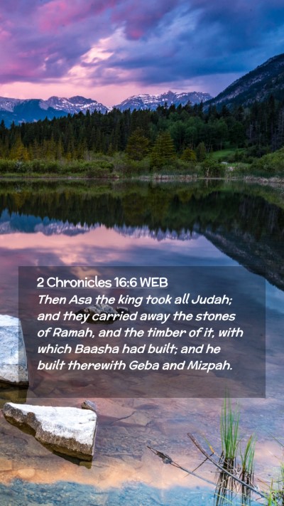 Picture 02 - 2 Chronicles 16:6 WEB Mobile Phone Wallpaper - Then Asa the king took all Judah; and they - Mobile Bible Verse Wallpaper