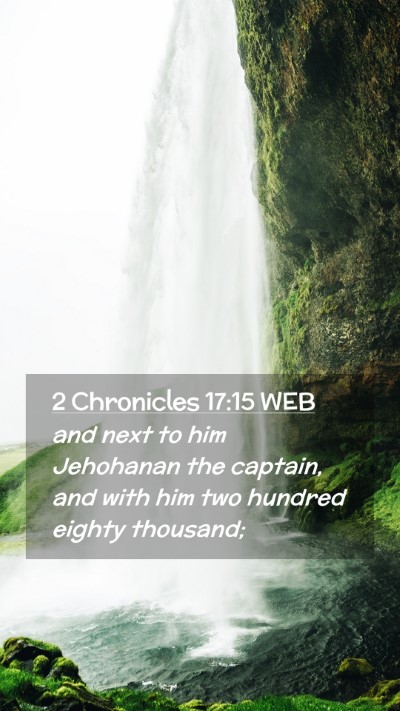 Picture 02 - 2 Chronicles 17:15 WEB Mobile Phone Wallpaper - and next to him Jehohanan the captain, and with - Mobile Bible Verse Wallpaper