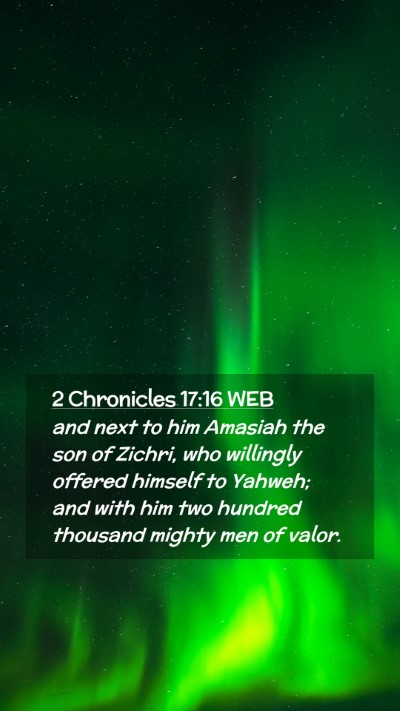 Picture 02 - 2 Chronicles 17:16 WEB Mobile Phone Wallpaper - and next to him Amasiah the son of Zichri, who - Mobile Bible Verse Wallpaper