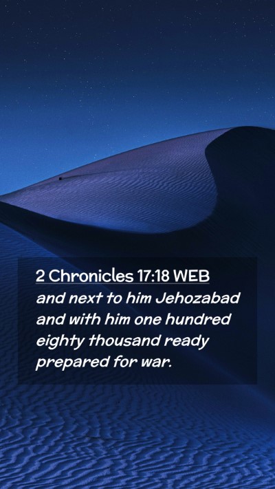 Picture 02 - 2 Chronicles 17:18 WEB Mobile Phone Wallpaper - and next to him Jehozabad and with him one - Mobile Bible Verse Wallpaper