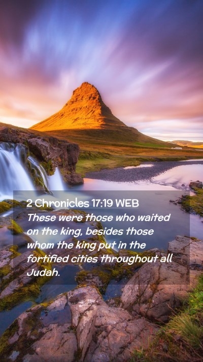Picture 02 - 2 Chronicles 17:19 WEB Mobile Phone Wallpaper - These were those who waited on the king, besides - Mobile Bible Verse Wallpaper