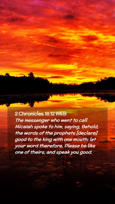 Picture 02 - 2 Chronicles 18:12 WEB Mobile Phone Wallpaper - The messenger who went to call Micaiah spoke to - Mobile Bible Verse Wallpaper