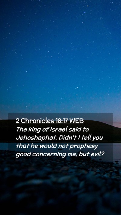 Picture 02 - 2 Chronicles 18:17 WEB Mobile Phone Wallpaper - The king of Israel said to Jehoshaphat, Didn't I - Mobile Bible Verse Wallpaper