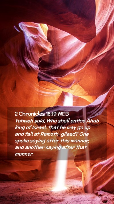 Picture 02 - 2 Chronicles 18:19 WEB Mobile Phone Wallpaper - Yahweh said, Who shall entice Ahab king of - Mobile Bible Verse Wallpaper