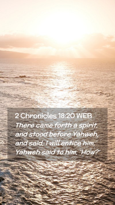 Picture 02 - 2 Chronicles 18:20 WEB Mobile Phone Wallpaper - There came forth a spirit, and stood before - Mobile Bible Verse Wallpaper