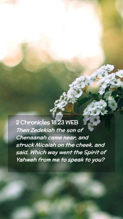 Picture 02 - 2 Chronicles 18:23 WEB Mobile Phone Wallpaper - Then Zedekiah the son of Chenaanah came near, and - Mobile Bible Verse Wallpaper