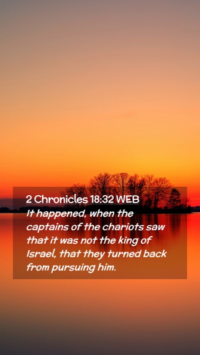 Picture 02 - 2 Chronicles 18:32 WEB Mobile Phone Wallpaper - It happened, when the captains of the chariots - Mobile Bible Verse Wallpaper