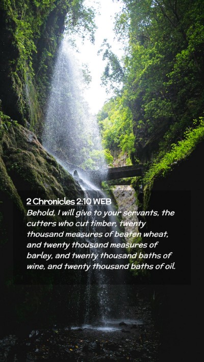 Picture 02 - 2 Chronicles 2:10 WEB Mobile Phone Wallpaper - Behold, I will give to your servants, the cutters - Mobile Bible Verse Wallpaper