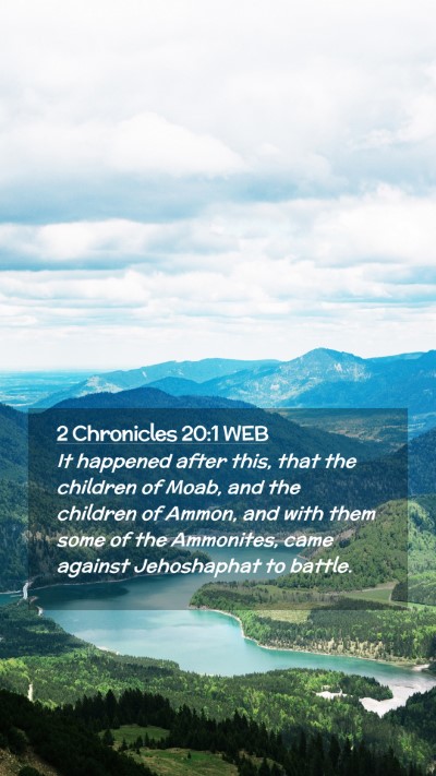Picture 02 - 2 Chronicles 20:1 WEB Mobile Phone Wallpaper - It happened after this, that the children of - Mobile Bible Verse Wallpaper