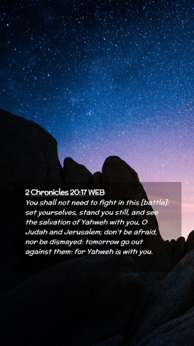 Picture 02 - 2 Chronicles 20:17 WEB Mobile Phone Wallpaper - You shall not need to fight in this [battle]: set - Mobile Bible Verse Wallpaper