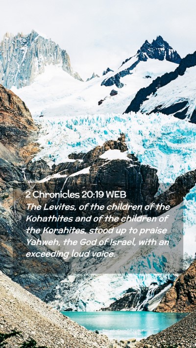 Picture 02 - 2 Chronicles 20:19 WEB Mobile Phone Wallpaper - The Levites, of the children of the Kohathites - Mobile Bible Verse Wallpaper